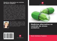 Portada del libro de Medicina alternativa no controlo do stress oxidativo