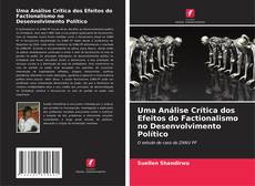 Portada del libro de Uma Análise Crítica dos Efeitos do Factionalismo no Desenvolvimento Político