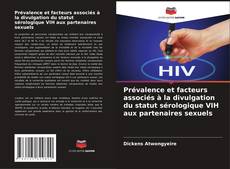 Portada del libro de Prévalence et facteurs associés à la divulgation du statut sérologique VIH aux partenaires sexuels