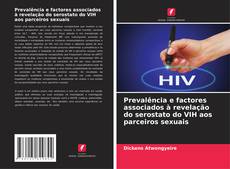 Portada del libro de Prevalência e factores associados à revelação do serostato do VIH aos parceiros sexuais