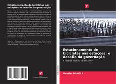 Bookcover of Estacionamento de bicicletas nas estações: o desafio da governação