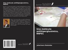 Portada del libro de Una molécula antihiperglucémica, RNF01