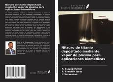 Portada del libro de Nitruro de titanio depositado mediante vapor de plasma para aplicaciones biomédicas