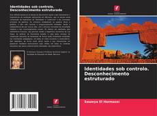 Portada del libro de Identidades sob controlo. Desconhecimento estruturado