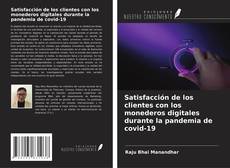 Portada del libro de Satisfacción de los clientes con los monederos digitales durante la pandemia de covid-19