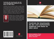 Controlo da imunização da dor com aleitamento materno com base no IMCI 2015的封面