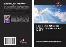 Couverture de Il problema della pace in Kant: implicazioni per la RDC