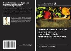 Bookcover of Formulaciones a base de plantas para el tratamiento de la enfermedad periodontal