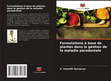 Capa do livro de Formulations à base de plantes dans la gestion de la maladie parodontale 