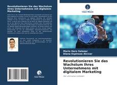 Revolutionieren Sie das Wachstum Ihres Unternehmens mit digitalem Marketing kitap kapağı