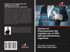 Capa do livro de Opzioni di finanziamento del capitale per le PMI dell'agroalimentare nigeriano 