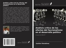 Bookcover of Análisis crítico de los efectos del faccionalismo en el desarrollo político