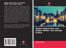 Buchcover von Sonho Americano com Arthur Miller: Um estudo crítico