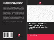 Portada del libro de Marcador Molecular associado à maior resistência à mancha QTLs