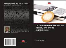 Bookcover of Le financement des TIC au Kenya, une étude exploratoire