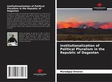 Buchcover von Institutionalization of Political Pluralism in the Republic of Dagestan