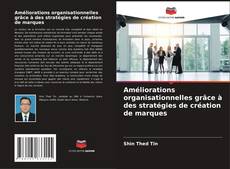 Capa do livro de Améliorations organisationnelles grâce à des stratégies de création de marques 