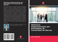 Buchcover von Melhorias Organizacionais por Estratégias de Construção de Marcas