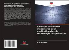 Bookcover of Emulsion de certains monomères pour application dans la technologie des peintures