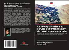 Bookcover of La photogrammétrie au service de l'aménagement de l'environnement urbain