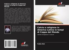 Portada del libro de Calcio e religione in America Latina in tempi di Coppa del Mondo