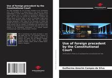 Capa do livro de Use of foreign precedent by the Constitutional Court 