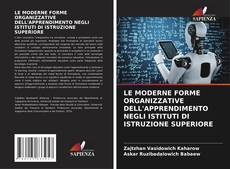 Bookcover of LE MODERNE FORME ORGANIZZATIVE DELL'APPRENDIMENTO NEGLI ISTITUTI DI ISTRUZIONE SUPERIORE