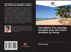 Portada del libro de Conception d'un paysage récupéré pour des loisirs durables au Kenya