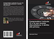 Buchcover von Comprendere l'articolo 21 e la sua recente sfaccettatura: il diritto alla privacy