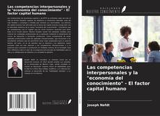 Borítókép a  Las competencias interpersonales y la "economía del conocimiento" - El factor capital humano - hoz