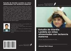 Couverture de Estudio de Giardia Lamblia en niños alimentados con lactancia materna