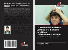 Buchcover von Lo studio della Giardia Lamblia nei bambini nutriti con l'allattamento al seno