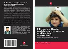 O Estudo de Giardia Lamblia nas crianças que se alimentam amamentando的封面