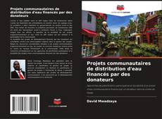 Capa do livro de Projets communautaires de distribution d'eau financés par des donateurs 