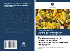 Bookcover of Die pharmazeutische Industrie aus der Perspektive der schlanken Produktion