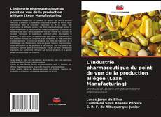 Bookcover of L'industrie pharmaceutique du point de vue de la production allégée (Lean Manufacturing)
