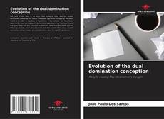 Couverture de Evolution of the dual domination conception