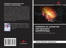 Couverture de Initiation to numerical and quantum epistemology