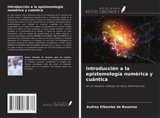 Portada del libro de Introducción a la epistemología numérica y cuántica