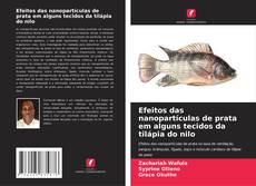 Portada del libro de Efeitos das nanopartículas de prata em alguns tecidos da tilápia do nilo