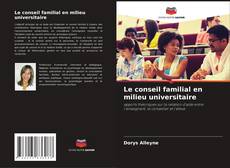 Capa do livro de Le conseil familial en milieu universitaire 