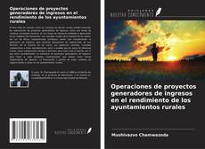 Buchcover von Operaciones de proyectos generadores de ingresos en el rendimiento de los ayuntamientos rurales