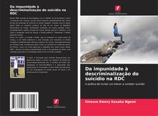 Portada del libro de Da impunidade à descriminalização do suicídio na RDC