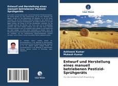 Bookcover of Entwurf und Herstellung eines manuell betriebenen Pestizid-Sprühgeräts