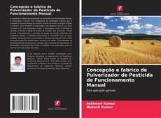 Portada del libro de Concepção e fabrico de Pulverizador de Pesticida de Funcionamento Manual