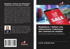 Capa do livro de Modellare i fattori che influenzano l'adozione del commercio mobile 