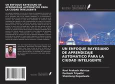 Portada del libro de UN ENFOQUE BAYESIANO DE APRENDIZAJE AUTOMÁTICO PARA LA CIUDAD INTELIGENTE