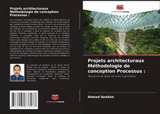 Portada del libro de Projets architecturaux Méthodologie de conception Processus :