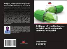 Capa do livro de Criblage phytochimique et activité antifongique de Quercus infectoria 