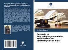 Bookcover of Gesetzliche Begnadigungen und die Problematik der Straflosigkeit in Haiti